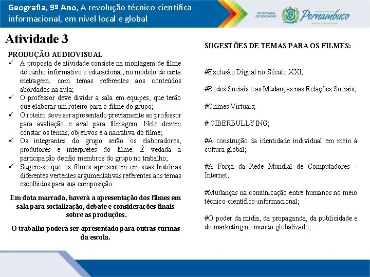 Geografia, 9º Ano, A revolução técnico-científica informacional, em nível local e global Atividade 3