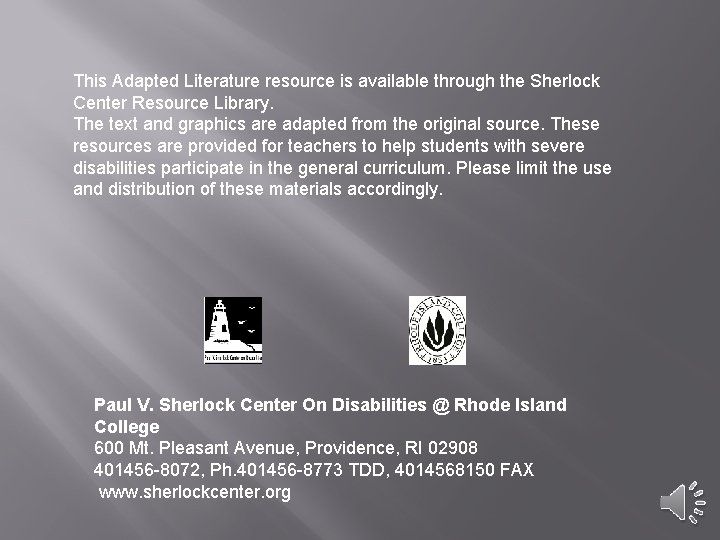 This Adapted Literature resource is available through the Sherlock Center Resource Library. The text