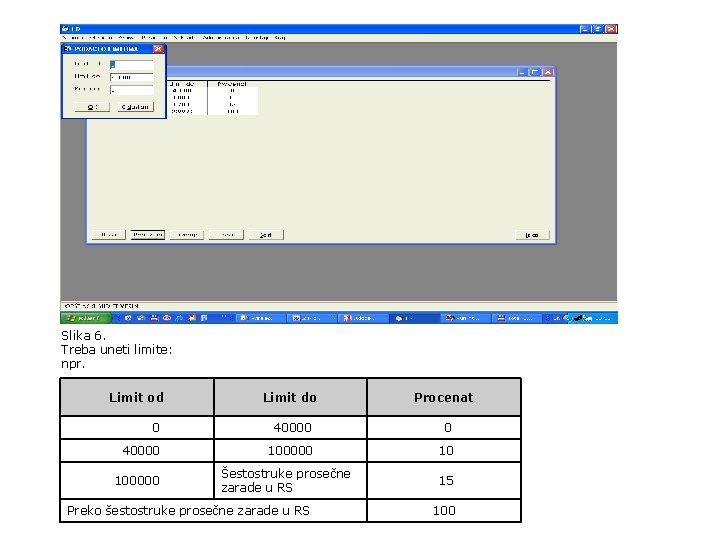 Slika 6. Treba uneti limite: npr. Limit od Limit do Procenat 0 40000 100000