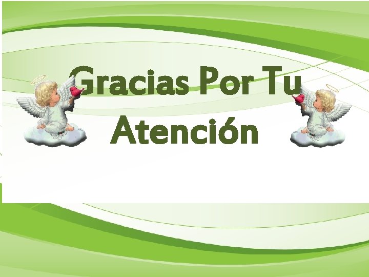 Gracias Por Tu Atención 