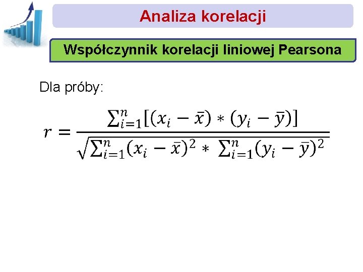 Analiza korelacji Współczynnik korelacji liniowej Pearsona Dla próby: 