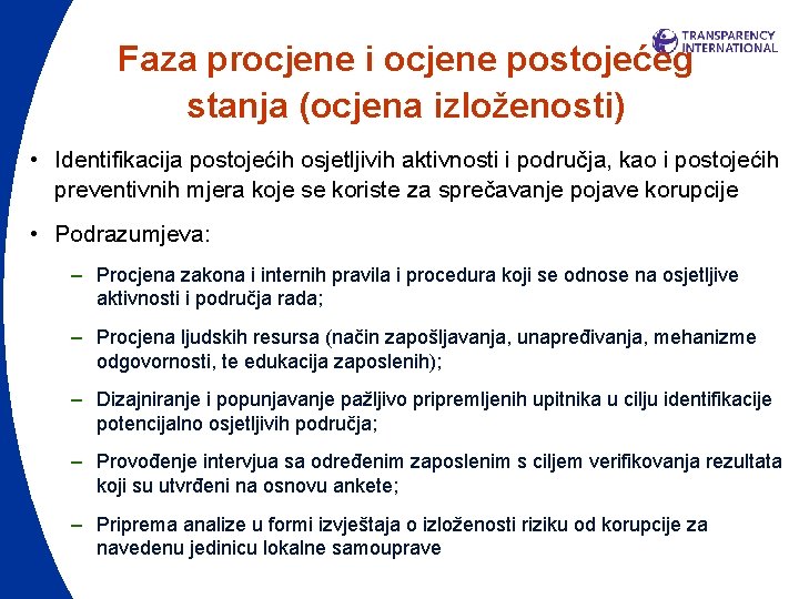 Faza procjene i ocjene postojećeg stanja (ocjena izloženosti) • Identifikacija postojećih osjetljivih aktivnosti i