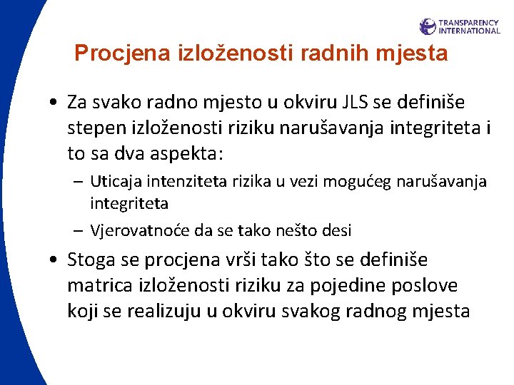 Procjena izloženosti radnih mjesta • Za svako radno mjesto u okviru JLS se definiše