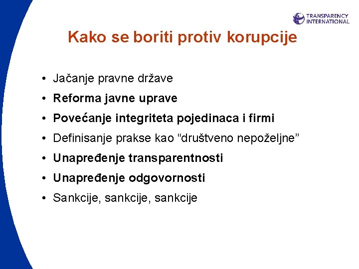 Kako se boriti protiv korupcije • Jačanje pravne države • Reforma javne uprave •