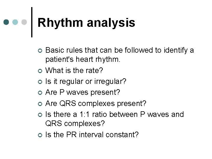 Rhythm analysis ¢ ¢ ¢ ¢ Basic rules that can be followed to identify