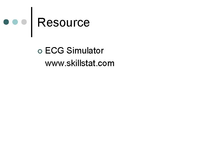 Resource ¢ ECG Simulator www. skillstat. com 