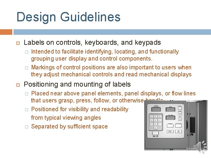 Design Guidelines Labels on controls, keyboards, and keypads � � Intended to facilitate identifying,