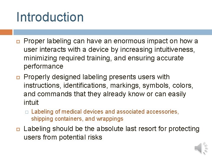 Introduction Proper labeling can have an enormous impact on how a user interacts with