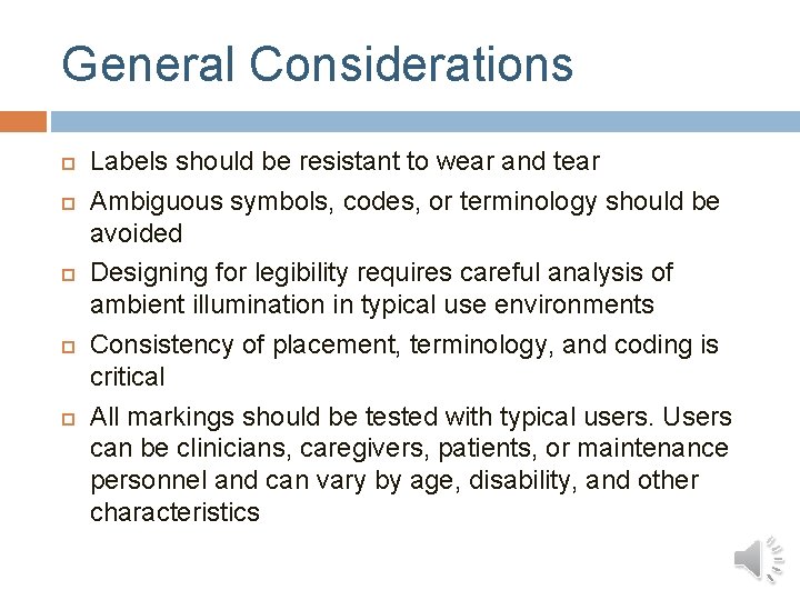 General Considerations Labels should be resistant to wear and tear Ambiguous symbols, codes, or