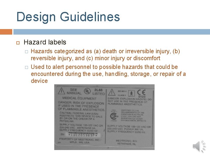 Design Guidelines Hazard labels � � Hazards categorized as (a) death or irreversible injury,