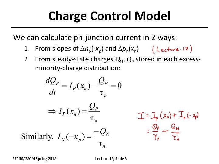 Charge Control Model We can calculate pn-junction current in 2 ways: 1. From slopes Charge Control Model We can calculate pn-junction current in 2 ways: 1. From slopes