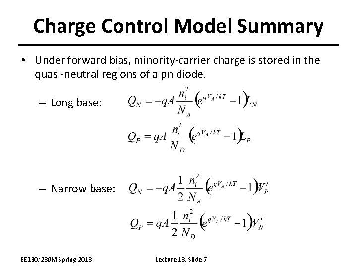 Charge Control Model Summary • Under forward bias, minority-carrier charge is stored in the Charge Control Model Summary • Under forward bias, minority-carrier charge is stored in the
