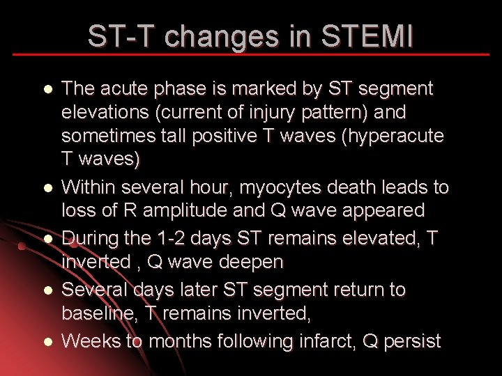 ST-T changes in STEMI l l l The acute phase is marked by ST