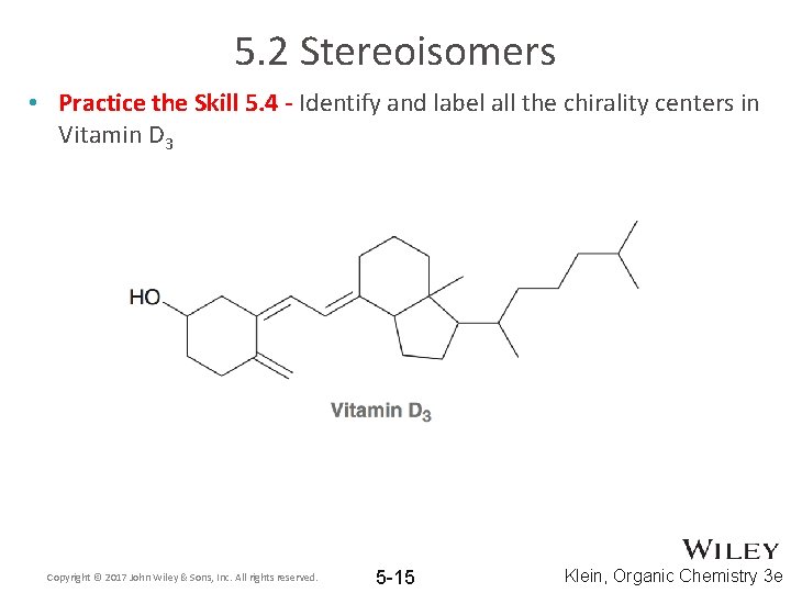 5. 2 Stereoisomers • Practice the Skill 5. 4 - Identify and label all