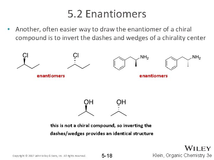 5. 2 Enantiomers • Another, often easier way to draw the enantiomer of a