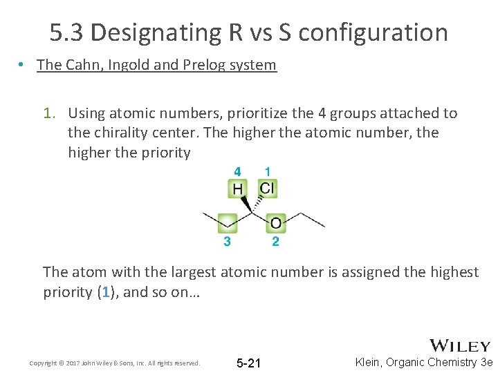 5. 3 Designating R vs S configuration • The Cahn, Ingold and Prelog system