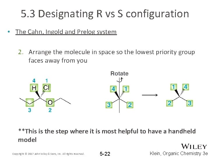 5. 3 Designating R vs S configuration • The Cahn, Ingold and Prelog system