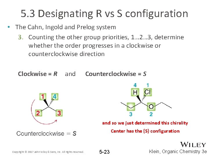 5. 3 Designating R vs S configuration • The Cahn, Ingold and Prelog system