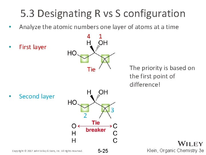 5. 3 Designating R vs S configuration • Analyze the atomic numbers one layer