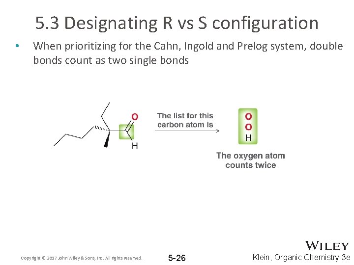 5. 3 Designating R vs S configuration • When prioritizing for the Cahn, Ingold