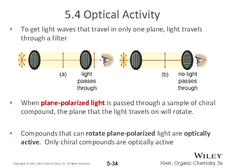 5. 4 Optical Activity • To get light waves that travel in only one