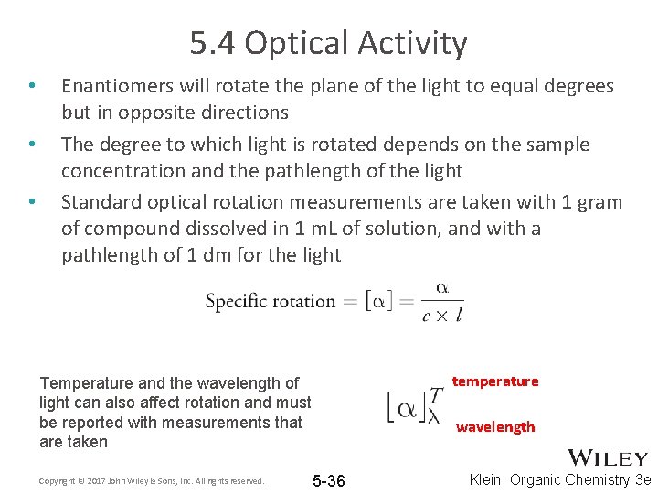 5. 4 Optical Activity • • • Enantiomers will rotate the plane of the