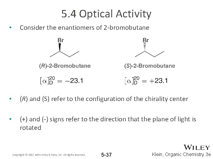 5. 4 Optical Activity • Consider the enantiomers of 2 -bromobutane • (R) and