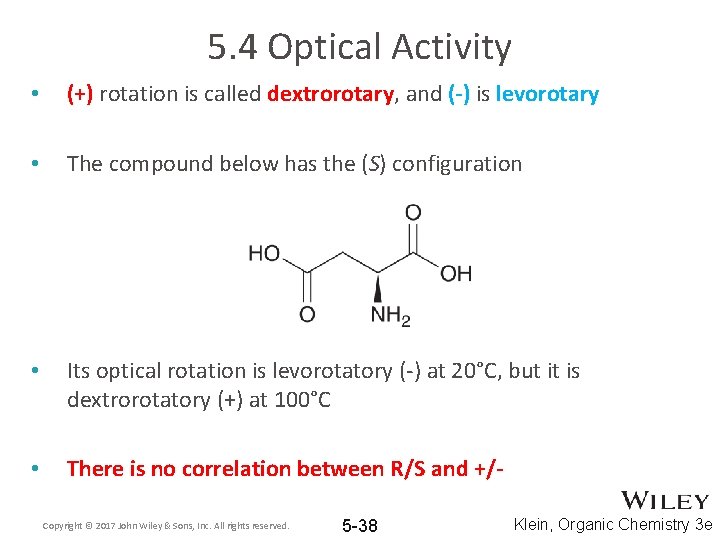 5. 4 Optical Activity • (+) rotation is called dextrorotary, and (-) is levorotary