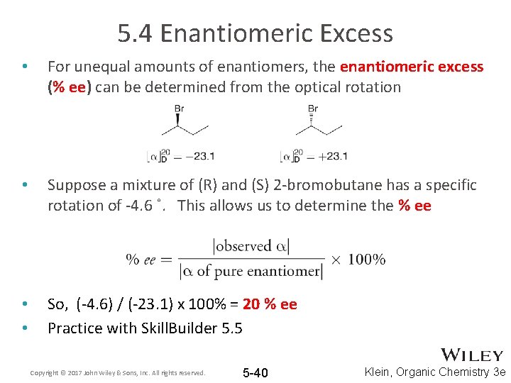 5. 4 Enantiomeric Excess • For unequal amounts of enantiomers, the enantiomeric excess (%