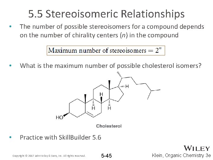 5. 5 Stereoisomeric Relationships • The number of possible stereoisomers for a compound depends