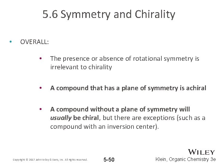 5. 6 Symmetry and Chirality • OVERALL: • The presence or absence of rotational