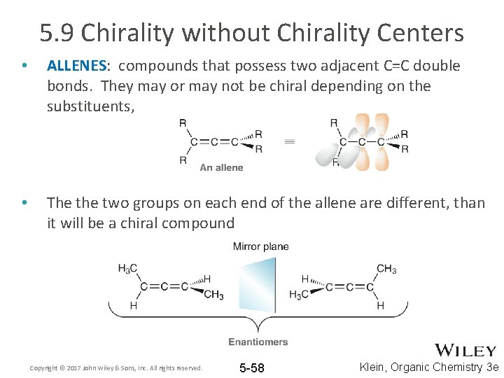 5. 9 Chirality without Chirality Centers • ALLENES: compounds that possess two adjacent C=C