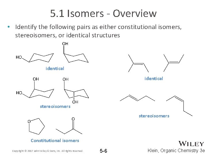 5. 1 Isomers - Overview • Identify the following pairs as either constitutional isomers,