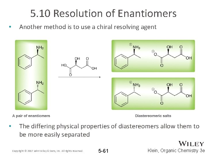 5. 10 Resolution of Enantiomers • Another method is to use a chiral resolving