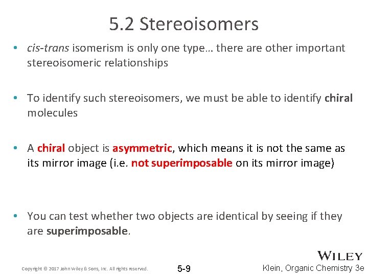 5. 2 Stereoisomers • cis-trans isomerism is only one type… there are other important