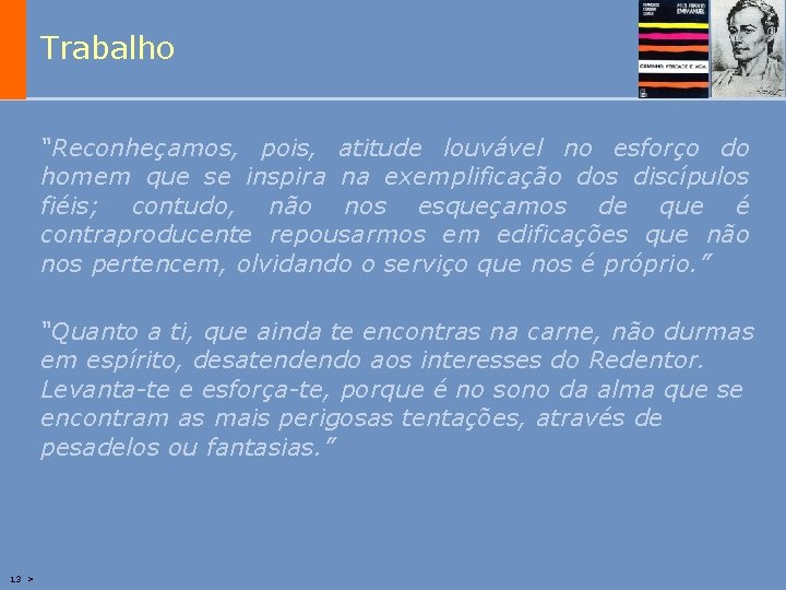 Trabalho “Reconheçamos, pois, atitude louvável no esforço do homem que se inspira na exemplificação