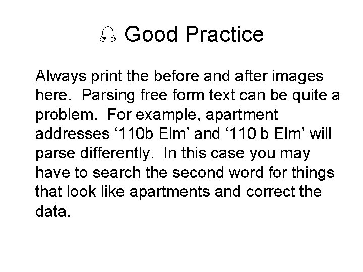  Good Practice Always print the before and after images here. Parsing free form