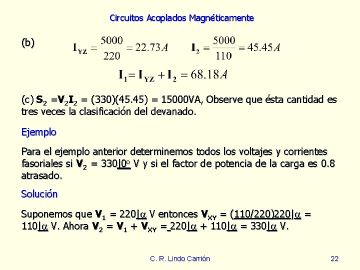 Circuitos Acoplados Magnéticamente (b) (c) S 2 =V 2 I 2 = (330)(45. 45)