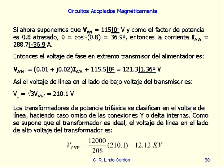 Circuitos Acoplados Magnéticamente Si ahora suponemos que VAN = 115|0 o V y como