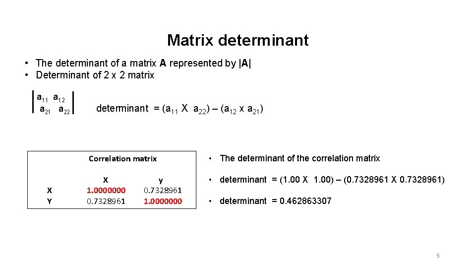 Matrix determinant • The determinant of a matrix A represented by |A| • Determinant Matrix determinant • The determinant of a matrix A represented by |A| • Determinant