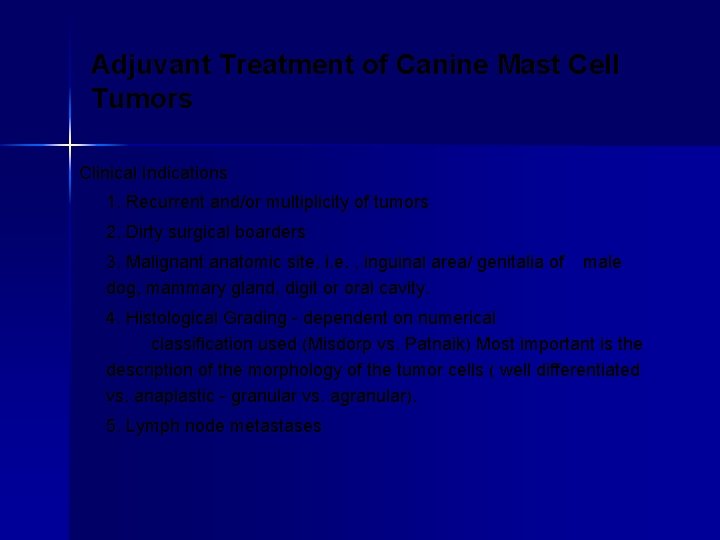 Adjuvant Treatment of Canine Mast Cell Tumors Clinical Indications 1. Recurrent and/or multiplicity of