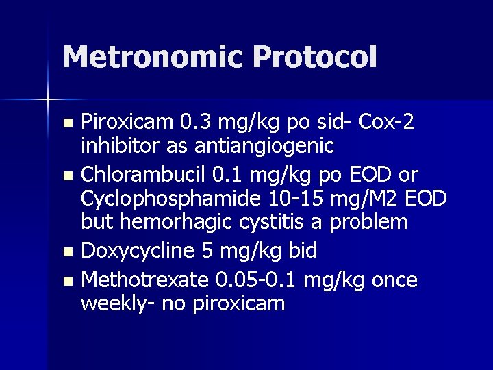 Metronomic Protocol Piroxicam 0. 3 mg/kg po sid- Cox-2 inhibitor as antiangiogenic n Chlorambucil
