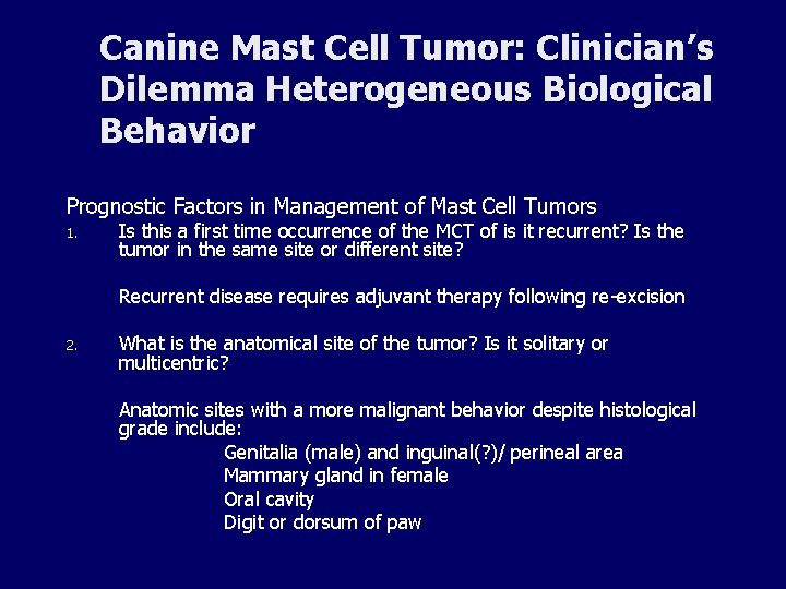 Canine Mast Cell Tumor: Clinician’s Dilemma Heterogeneous Biological Behavior Prognostic Factors in Management of