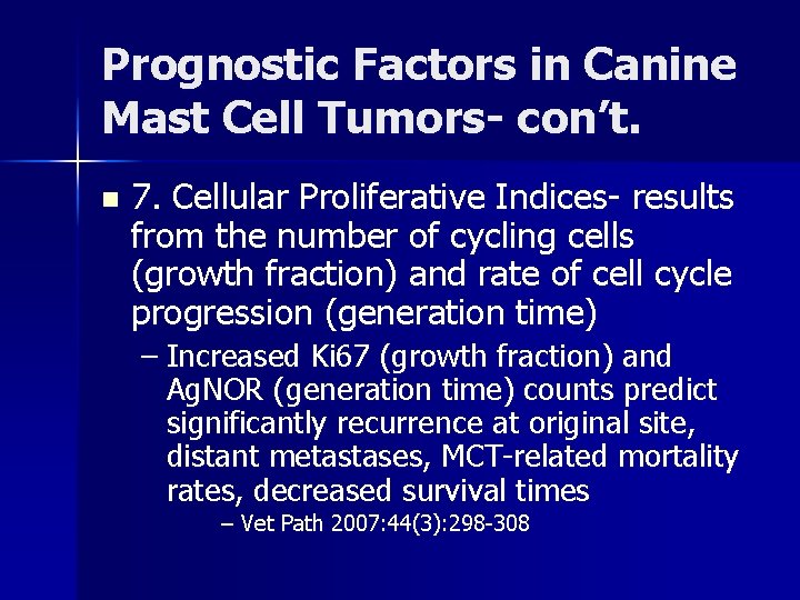Prognostic Factors in Canine Mast Cell Tumors- con’t. n 7. Cellular Proliferative Indices- results