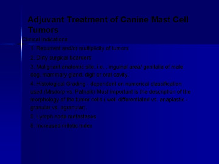 Adjuvant Treatment of Canine Mast Cell Tumors Clinical Indications 1. Recurrent and/or multiplicity of