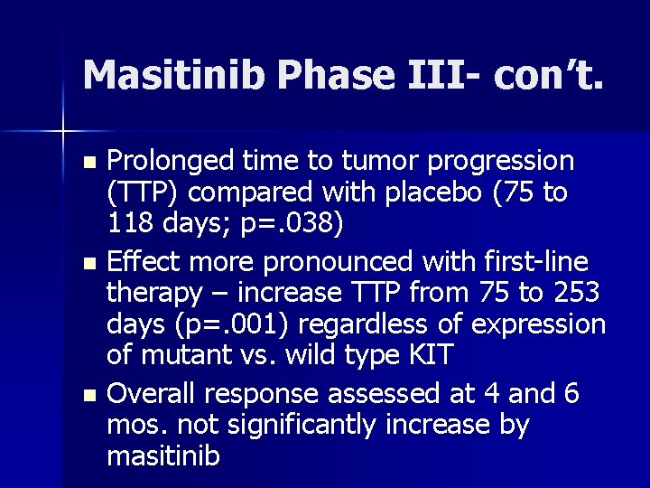 Masitinib Phase III- con’t. Prolonged time to tumor progression (TTP) compared with placebo (75