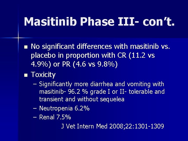 Masitinib Phase III- con’t. n n No significant differences with masitinib vs. placebo in