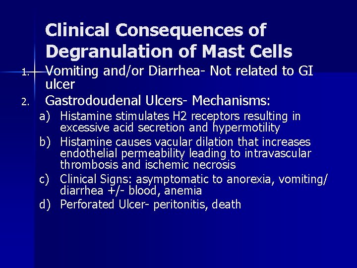 Clinical Consequences of Degranulation of Mast Cells 1. 2. Vomiting and/or Diarrhea- Not related
