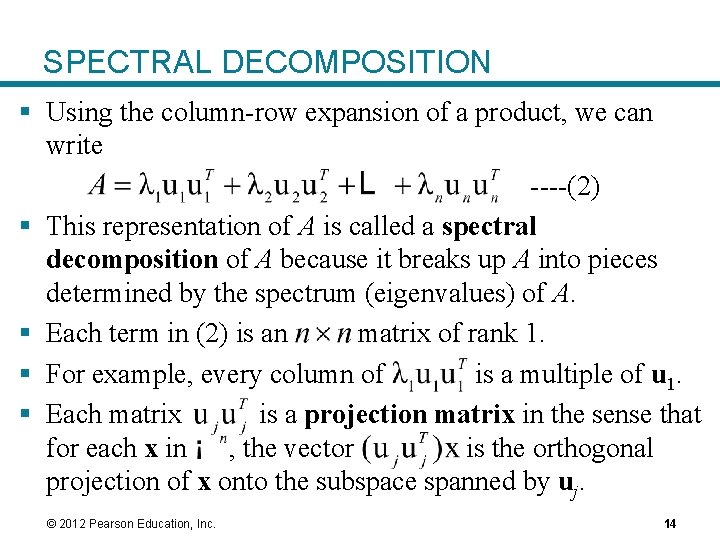 SPECTRAL DECOMPOSITION § Using the column-row expansion of a product, we can write ----(2)