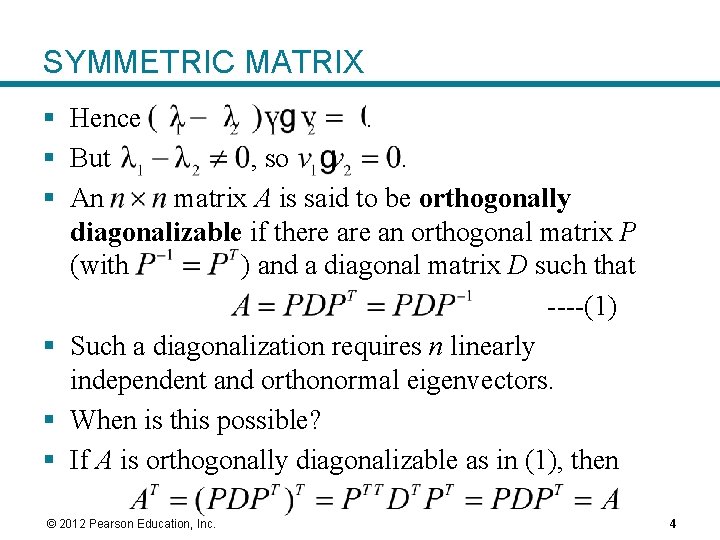 SYMMETRIC MATRIX § Hence. § But , so. § An matrix A is said